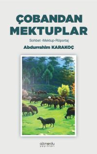 Çobandan Mektuplar & Sohbet-Mektup-Röportaj