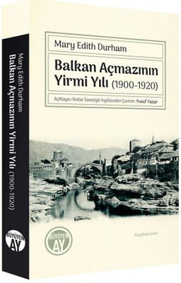 Balkan Açmazının Yirmi Yılı (1900-1920)