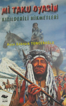 Mi Taku Oyasin Kızılderili Hikmetleri