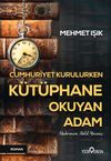 Cumhuriyet Kurulurken K&uuml;t&uuml;phane Okuyan Adam