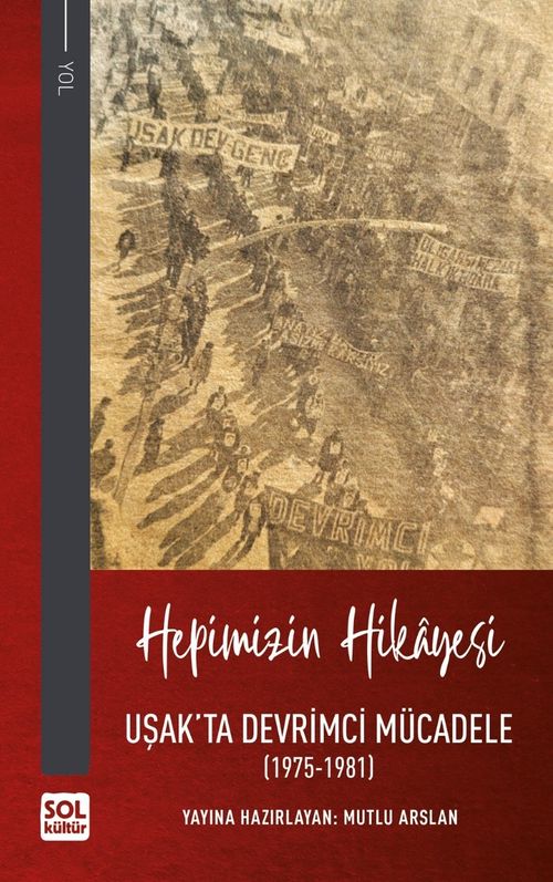 Hepimizin Hikayesi & Uşak'ta Devrimci Mücadele (1975-1981)