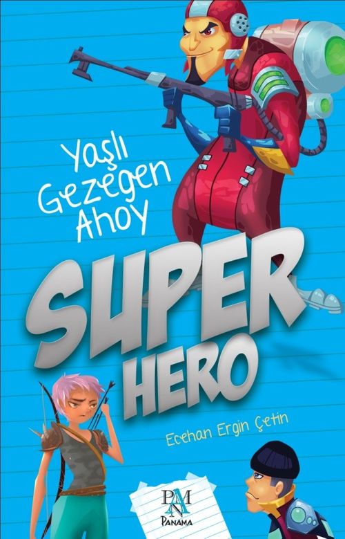 Süper Hero & Yaşlı Gezegen Ahoy