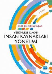Yetkinliğe Dayalı İnsan Kaynakları Yönetimi - Prof. Dr. Gönül Budak