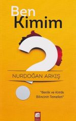 Ben Kimim? & Benlik ve Kimlik Bilincinin Temelleri