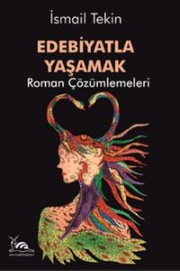 Edebiyatla Yaşamak & Roman Çözümlemeleri