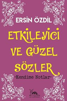 Etkileyici ve Güzel Sözler & Kendime Notlar