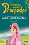 İnsanları Seven Prenses Ayşe Hafsa Sultan