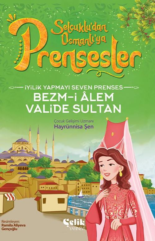 İyilik Yapmayı Seven Prenses Bezm-i Alem Valide Sultan