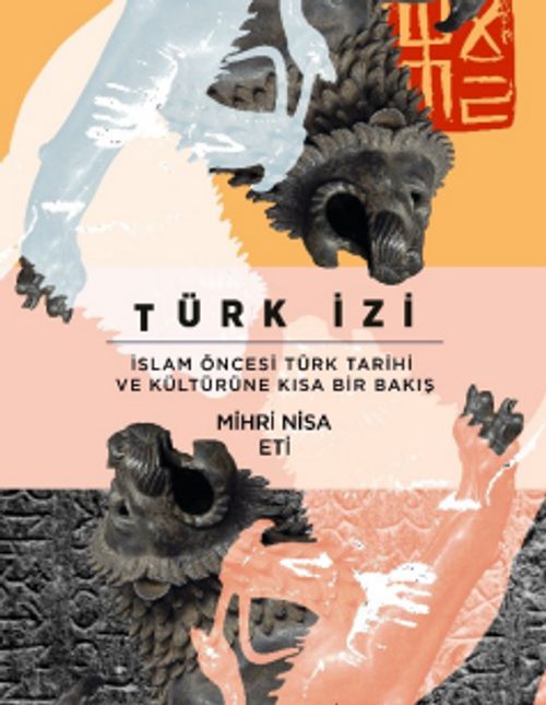 Türk İzi & İslam Öncesi Türk Tarihi ve Kültürüne Kısa Bir Bakış