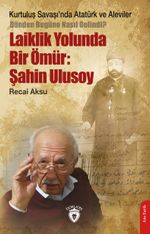 Laiklik Yolunda Bir Ömür: Şahin Ulusoy