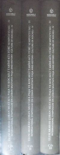 Uluslararası Çoban Mustafa Paşa ve Kocaeli Tarihi-Kültürü Sempozyumu IV / 3 cilt (21-E-1)