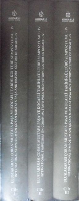 Uluslararası Çoban Mustafa Paşa ve Kocaeli Tarihi-Kültürü Sempozyumu IV / 3 cilt (21-E-1)