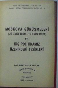Moskova Görüşmeleri (26 Eylül 1939-16 Ekim 1939) ve Dış Politikamız Üzerindeki Tesirleri / 6-C-3