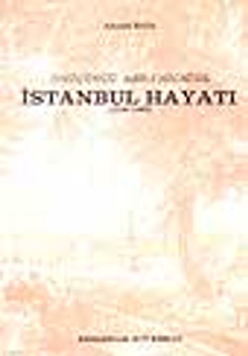 Onüçüncü Asr-ı Hicri'de İstanbul Hayatı (1786-1882)/ 9-D-25