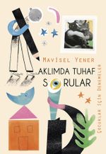 Aklımda Tuhaf Sorular / Çocuklar İçin Denemeler