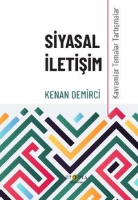 Siyasal İletişim & Kavramlar Temalar Tartışmalar