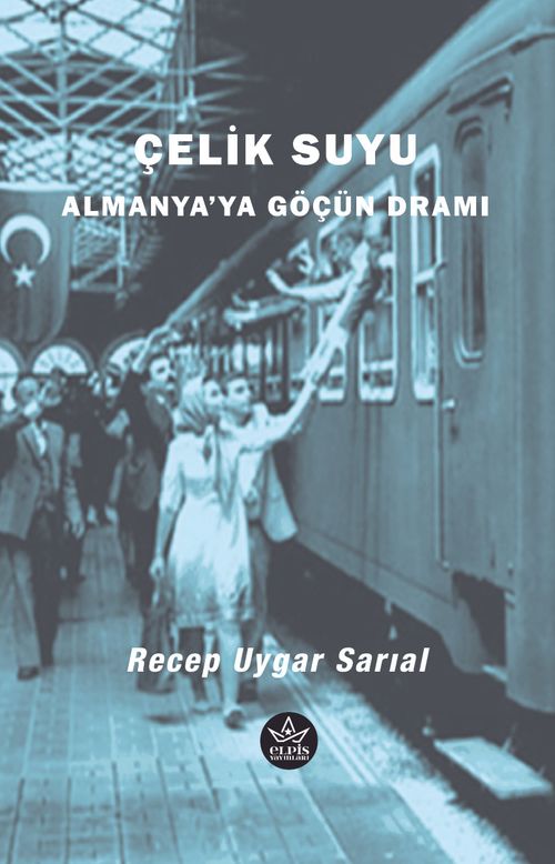 Çelik Suyu & Almanya'ya Göçün Dramı