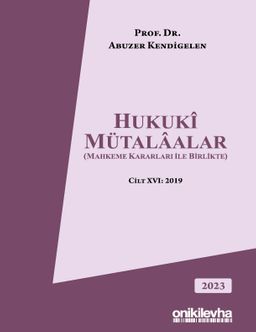 Hukuki Mütalaalar (Mahkeme Kararları ile Birlikte) Cilt XVI: 2019