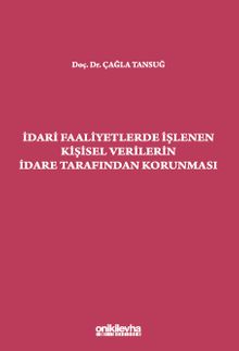 İdari Faaliyetlerde İşlenen Kişisel Verilerin İdare Tarafından Korunması