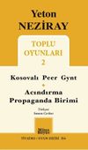 Toplu Oyunları 2 / Kosavalı Peer Gynt - Acındırma - Propaganda Birimi