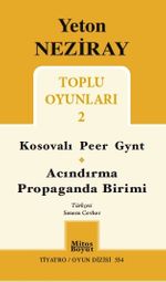 Toplu Oyunları 2 / Kosavalı Peer Gynt - Acındırma - Propaganda Birimi
