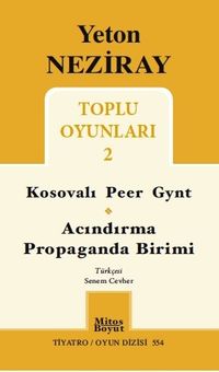 Toplu Oyunları 2 / Kosavalı Peer Gynt - Acındırma - Propaganda Birimi
