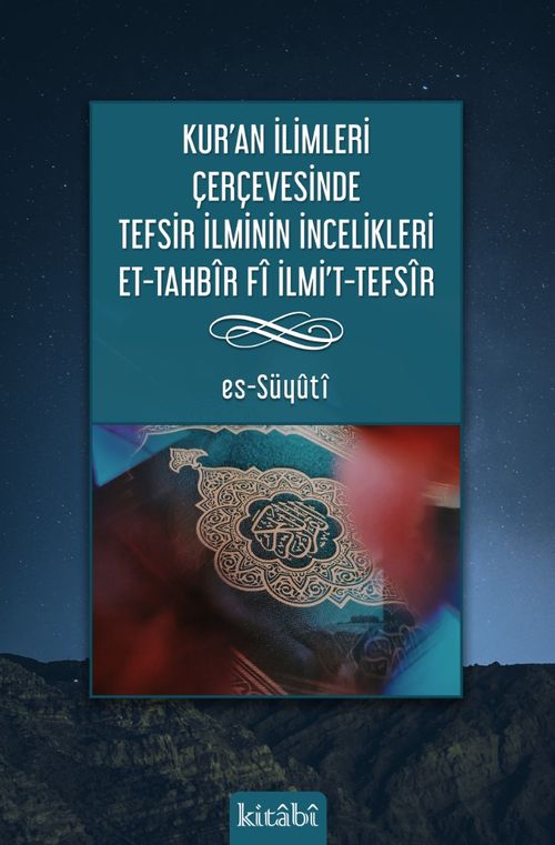 Kur'an İlimleri Çerçevesinde Tefsir İlminin İncelikleri Et-Tahbîr Fî Ilmı't-Tefsîr