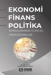 Ekonomi, Finans ve Politika Konularında Güncel Paradigmalar