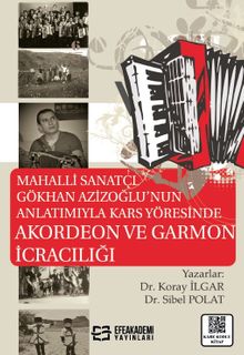 Mahalli Sanatçı Gökhan Azizoğlu'nun Anlatımıyla Kars Yöresinde Akordeon ve Garmon İcracılığı