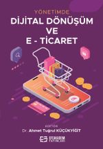 Yönetimde Dijital Dönüşüm ve E-Ticaret