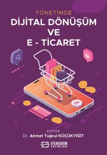 Yönetimde Dijital Dönüşüm ve E-Ticaret