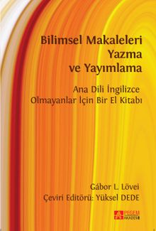 Bilimsel Makaleleri Yazma ve Yayımlama & Ana Dili İngilizce Olmayanlar İçin Bir El Kitabı