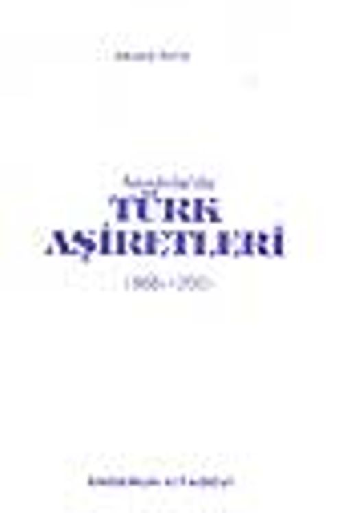 Anadolu'da Türk Aşiretleri (966-1200) / 10-F-18