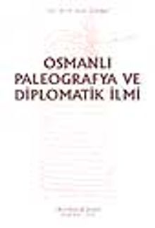 Osmanlı Paleografya ve Diplomatik İlmi