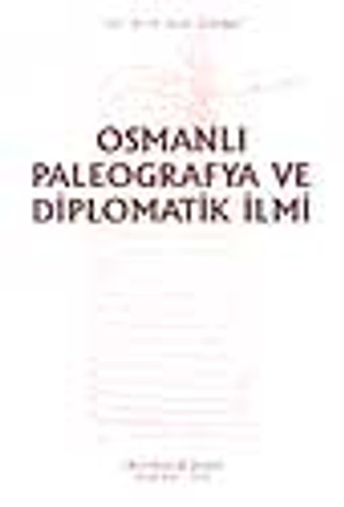 Osmanlı Paleografya ve Diplomatik İlmi