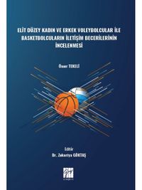 Elit Düzey Kadın ve Erkek Voleybolcular ile Basketbolcuların İletişim Becerilerinin İncelenmesi 