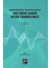 Fourıer Dönüşümüyle Zaman Serisi Analizleri BIST Hisse Senedi Değer Tahminlemesi