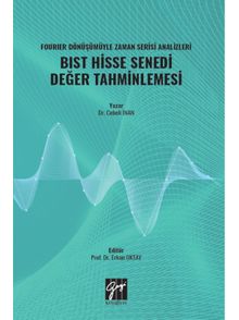 Fourıer Dönüşümüyle Zaman Serisi Analizleri BIST Hisse Senedi Değer Tahminlemesi