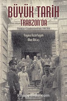 Büyük Tarih Trabzon'da