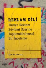 Reklam Dili - Türkçe Reklam Söylemi Üzerine Toplumdilbilimsel Bir İnceleme
