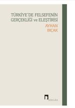 Türkiye'de Felsefenin Gerçekliği Ve Eleştirisi
