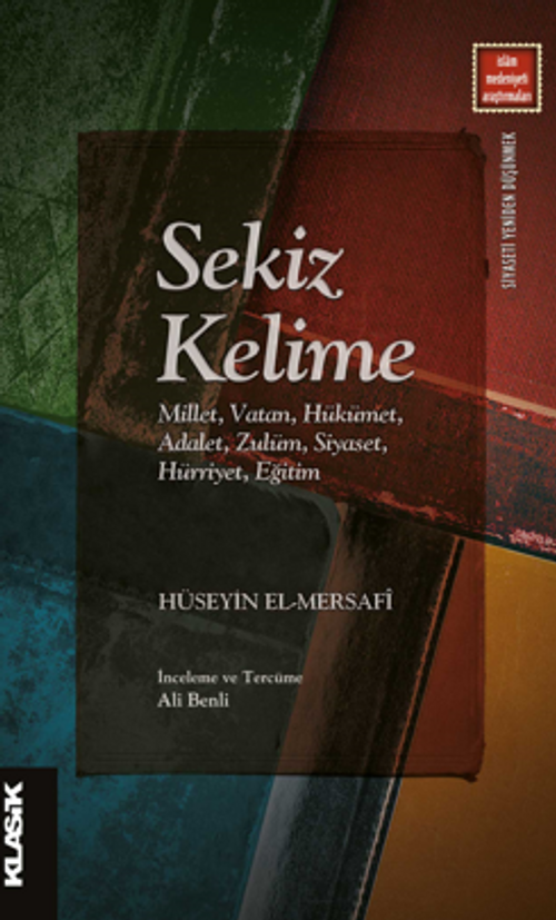 Sekiz Kelime  Millet, Vatan, Hükümet, Adalet,  Zulüm, Siyaset, Hürriyet, Eğitim