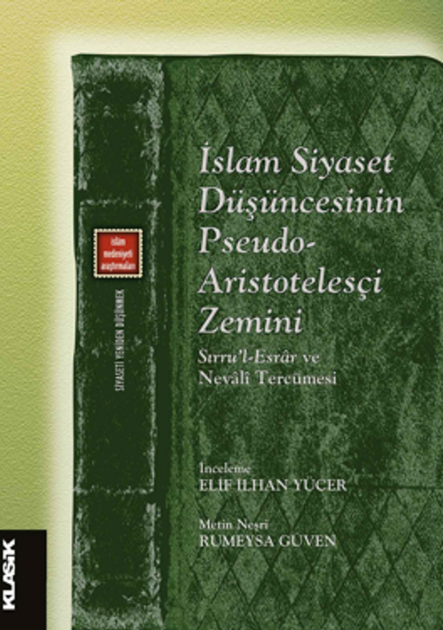 İslam Siyaset Düşüncesinin Pseudo- Aristotelesçi Zemini Sırru'l-Esrar ve Nevali Tercümesi
