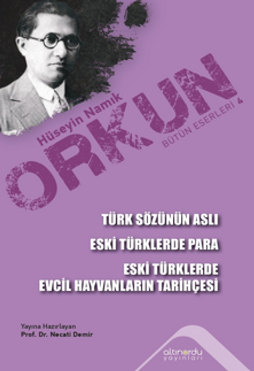 Türk Sözünün Aslı & Eski Türklerde Para & Eski Türklerde Evcil Hayvanların Tarihçesi