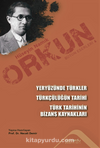 Yeryüzünde Türkler & Türkçülüğün Tarihi & Türk Tarihinin Bizans Kaynakları