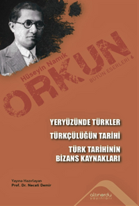 Yeryüzünde Türkler & Türkçülüğün Tarihi & Türk Tarihinin Bizans Kaynakları