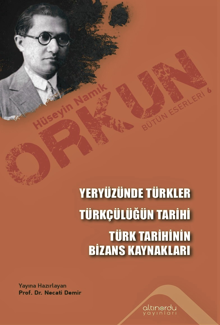 Yeryüzünde Türkler & Türkçülüğün Tarihi & Türk Tarihinin Bizans Kaynakları