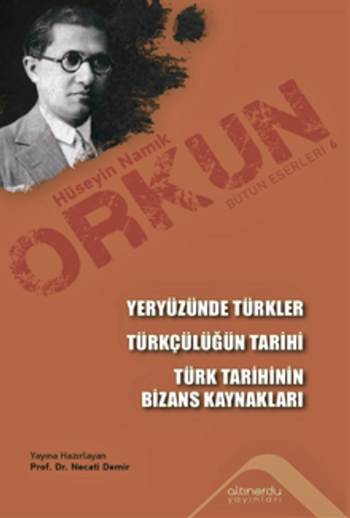 Yeryüzünde Türkler & Türkçülüğün Tarihi & Türk Tarihinin Bizans Kaynakları