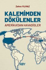 Kalemimden Dökülenler & Amerika'dan Havadisler