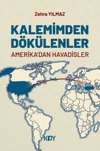 Kalemimden Dökülenler & Amerika'dan Havadisler